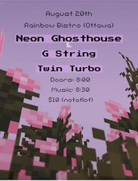 Neon Ghosthouse + G String + Twin Turbo 