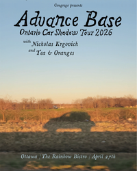 Advance Base w/ Nicholas Krgovich and Tea & Oranges 