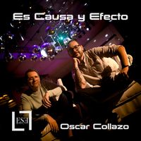 Es Causa y Efecto feat. Oscar Collazo by LESEL
