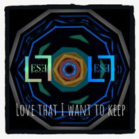 Love That I Want to Keep - Single by LESEL