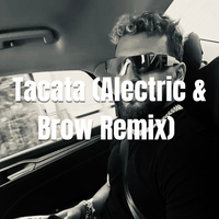 Tacata (Alectric & Brow Remix) by Tiagz