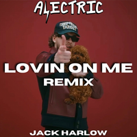 Lovin On Me (Alectric Remix) by Jack Harlow