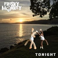 Tonight by Frisky Monkey