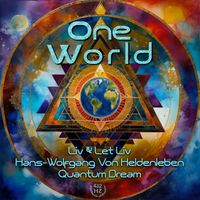 One World (Pre-Release) by Liv & Let Liv, Hans-Wolfgang Von Heldenleben, Quantum Dream