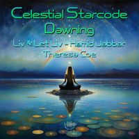 Celestial Starcode Dawning by Liv & Let Liv, Hamid Jabbar, Theresa Coe