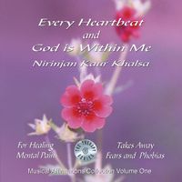 Musical Affirmations Volume 1 - Every Heartbeat & God is Within Me by Nirinjan Kaur