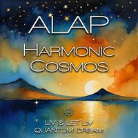 Alap Harmonic Cosmos (432 hz tuning) by Liv & Let Liv - Quantum Dream
