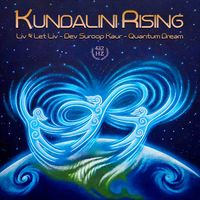 Kundalini Rising 432hz ReMastered by Liv & Let Liv - Dev Suroop Kaur - Quantum Dream
