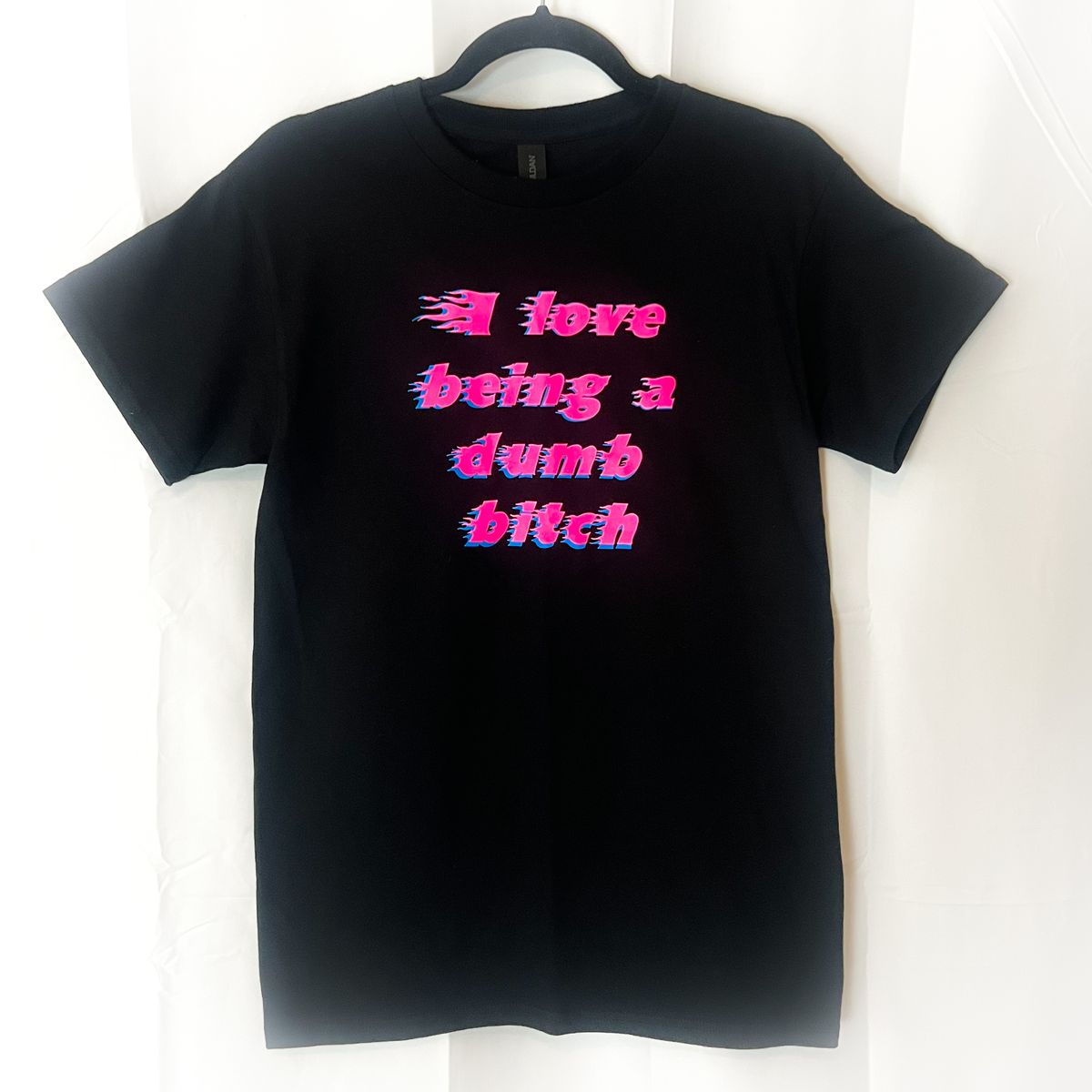 I Love Being A Dumb Bitch T-shirt