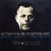 Matthew Ryan and the Northern Wires