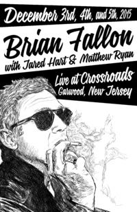 Matthew Ryan (SOLO) with Brian Fallon (of Gaslight Anthem) and Jared Hart (of The Scandals)