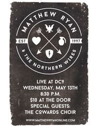 Matthew Ryan and The Northern Wires w/ Special Guests The Cowards Choir
