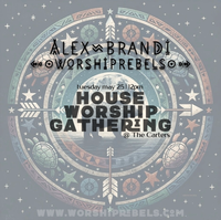 WorshipRebels | House Worship Gathering