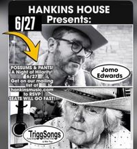 HANKINS HOUSE Presents: Possum and Pants a Night of Hilarity in Song  with  Jomo Ewards & Mike Trigg