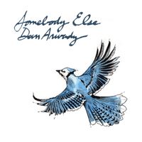 Somebody Else by Dan Arwady