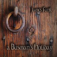 A Busman's Holiday by James Funk