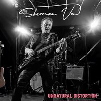Unnatural Distortion by Sherman Von