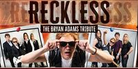 Reckless, The Bryan Adams Tribute With special guests Sherman Von & Witchazel