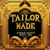 Tailor Made (feat. Matt on Sax)  by Kyran Scott 