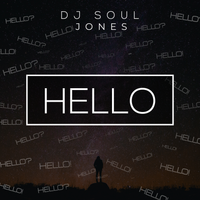 DJ Soul Jones - Hello (Single) by DJ Soul Jones