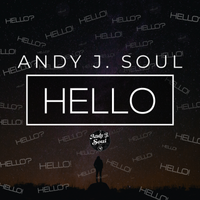 Andy J. Soul - Hello (Single) by Andy J. Soul