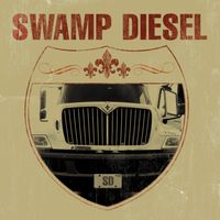 Swamp Diesel by Swamp Diesel