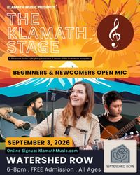 The Klamath Stage - Beginners & Newcomers Open Mic
