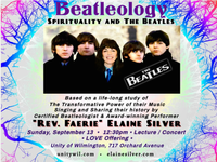 Concert / Lecture: "BEATLEOLOGY - Spirituality and The BEATLES" by Rev. Faerie Elaine Silver.