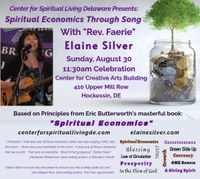 Rev. Faerie Elaine Silver presents her Music-inspired program "Spiritual Economics through Song" and all Music.
