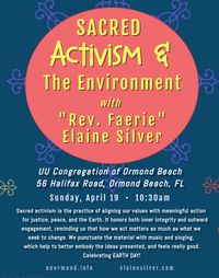 Rev. Faerie Elaine Silver Presents her Music-inspired Talk: Sacred Activism and The Environment in honor of Earth Day.