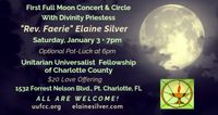 First Full Moon Concert and Circle with Divinity Priestess Rev. Elaine Silver.  Pot-Luck Dinner at 6pm.