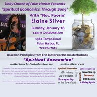"Spiritual Economics through Song" with "Rev. Faerie" Elaine Silver, and ALL Music.