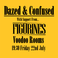 Dazed & Confused + Figurines