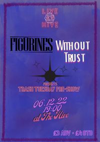 Figurines Live at Hive - TRASH TUESDAY!