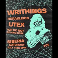 Writhings w/ Herakleion, UT/EX, and We Do Not Belong Here
