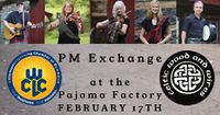 Celtic Wood and Wires at the PM Exchange