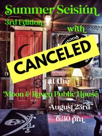CANCELED - Summer Seisiún at the Moon & Raven