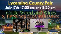 Lycoming County Fair - Celtic Wood & Wires and Tir Na Nog of PA Irish Dance