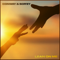 LEAN ON ME by CONWAY & SOR'EY