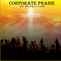 Nu Revelation, Corporate Praise, Wealthy Place Records