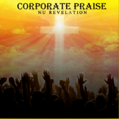 Nu Revelation, Corporate Praise, Wealthy Place Records