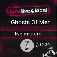 Ghosts Of Men @ HMV Colchester Live and Local