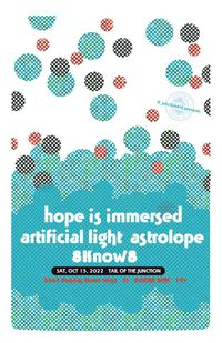 8know8 with Astrolope, Artificial Light, and Hope Is Immersed