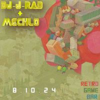 DJ-J-RAD + MECHLO