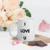I Just Wanna Tell You.... I Love U (2ND Design) WHITE Mug (11 OZ)