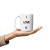 I Just Wanna Tell You.... I Love U (2ND Design) WHITE Mug (15 OZ)