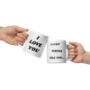 I Just Wanna Tell You.... I Love You WHITE Mug (20 OZ)