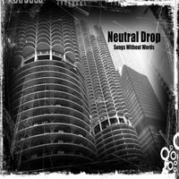 Songs Without Words by Neutral Drop