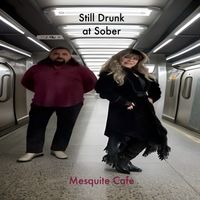 Still Drunk at Sober by Mesquite Cafe