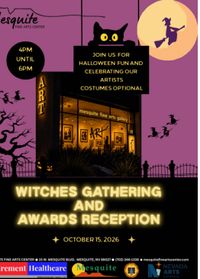 Mesquite Fine Arts Center "Witches Gathering and Awards Reception"